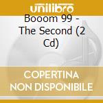 Booom 99 - The Second (2 Cd) cd