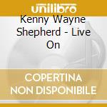 Kenny Wayne Shepherd - Live On cd