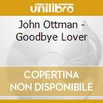 John Ottman - Goodbye Lover cd