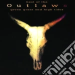 Outlaws - The Best Of - Green Grass And High Tides cd