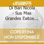 Di Bari Nicola - Sus Mas Grandes Exitos (Castel cd