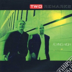 Two Remarks - Flying High cd musicale di Two Remarks
