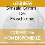 Simsala Grimm - Der Froschkonig cd