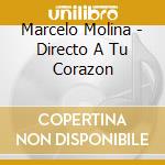Marcelo Molina - Directo A Tu Corazon cd