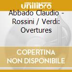 Abbado Claudio - Rossini / Verdi: Overtures cd