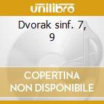 Dvorak sinf. 7, 9 cd