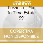 Prezioso - Mix In Time Estate 99' cd