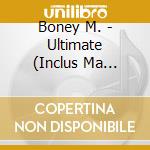 Boney M. - Ultimate (Inclus Ma Backer Remix 99) cd