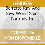 Barretto Ray And New World Spirit - Portraits In Jazz And Clave cd