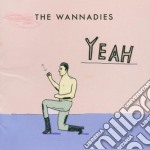 Wannadies (The) - Yeah