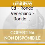 Cd - Rondo' Veneziano - Rondo' Veneziano Gold cd musicale di RONDO' VENEZIANO