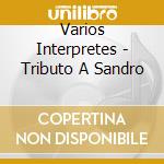Varios Interpretes - Tributo A Sandro cd musicale di Varios Interpretes