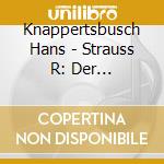 Knappertsbusch Hans - Strauss R: Der Rosenkavalier cd