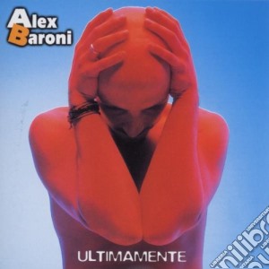 Alex Baroni - Ultimamente cd musicale di Alex Baroni