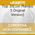 Top 20(con Mambo 5 Original Version) cd
