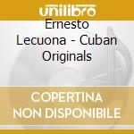 Ernesto Lecuona - Cuban Originals cd