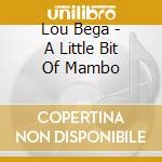Lou Bega - A Little Bit Of Mambo cd musicale di Lou Bega