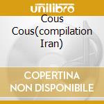 Cous Cous(compilation Iran) cd