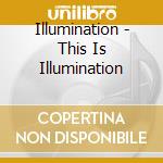 Illumination - This Is Illumination cd