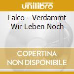 Falco - Verdammt Wir Leben Noch cd
