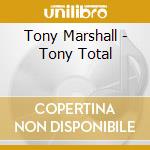 Tony Marshall - Tony Total cd musicale di Tony Marshall