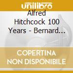 Alfred Hitchcock 100 Years - Bernard Herrman Film... cd