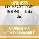 MY HEART GOES BOOM(la di da da) cd