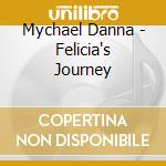 Mychael Danna - Felicia's Journey cd musicale di Mychael Danna