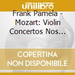 Frank Pamela - Mozart: Violin Concertos Nos 1-5 (2 Cd) cd