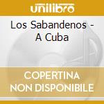 Los Sabandenos - A Cuba cd