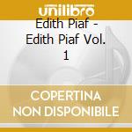 Edith Piaf - Edith Piaf Vol. 1 cd