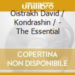 Oistrakh David / Kondrashin / - The Essential cd musicale di David Oistrakh