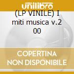 (LP VINILE) I miti musica v.2 00 lp vinile di ROSSI VASCO