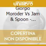 Giorgio Moroder Vs Jam & Spoon - Chase cd