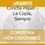 Concha Piquer - La Copla, Siempre cd