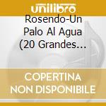Rosendo-Un Palo Al Agua (20 Grandes Canciones) cd