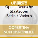 Oper - Deutsche Staatsoper Berlin / Various cd
