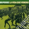 99 Posse - La Vida Que Vendra' cd