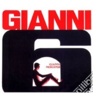 Gianni 6-(1) cd musicale di Gianni Morandi