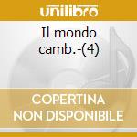 Il mondo camb.-(4) cd