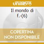 Il mondo di f.-(6) cd