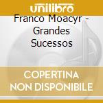 Franco Moacyr - Grandes Sucessos cd musicale di Franco Moacyr