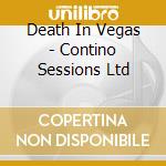 Death In Vegas - Contino Sessions Ltd cd