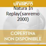 Natura In Replay(sanremo 2000) cd musicale di MOLTHENI