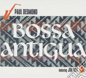 Paul Desmond - Bossa Antigua cd musicale di Paul desmond feat. jim hall