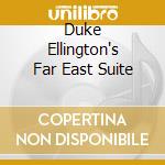 Duke Ellington's Far East Suite cd musicale di Duke Ellington