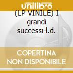 (LP VINILE) I grandi successi-l.d. cd