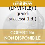 (LP VINILE) I grandi successi-(l.d.) cd