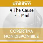 4 The Cause - E Mail cd