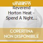 Reverend Horton Heat - Spend A Night In The Box cd